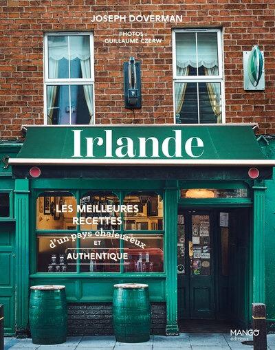 Irlande : Les meilleures recettes d'un pays chaleureux et authentique