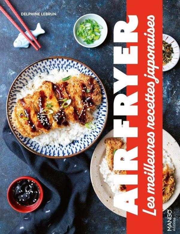 Air fryer : Les meilleures recettes japonaises