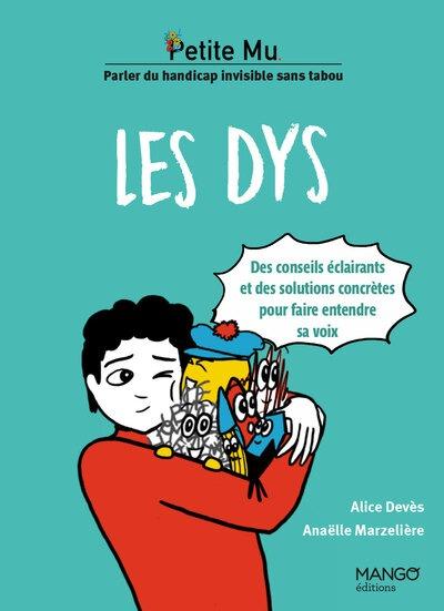 Les dys : Conseils éclairants et solutions concrètes pour faire entendre sa voix