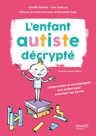L'enfant autiste décrypté : Comprendre et accompagner son enfant pour valoriser ses forces