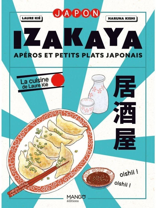 Izakaya, apéros et petits plats japonais : La cuisine de Laure Kié