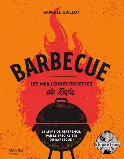 Barbecue : Les meilleures recettes de Rafa
