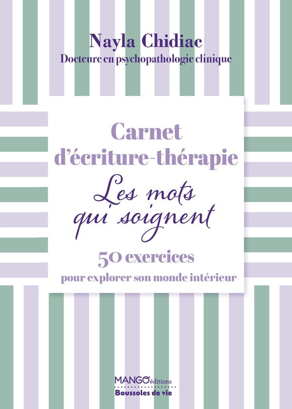 Carnet d'écriture thérapie : Les mots qui soignent : 50 exercices pour explorer son monde intérieur
