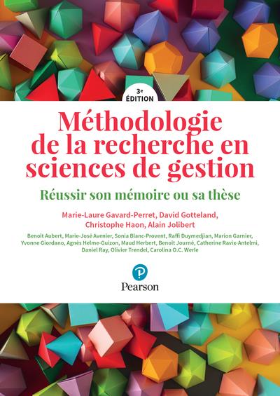 Methodologie de la recherche en sciences de gestion - 3e edition - reussir son memoire ou sa these