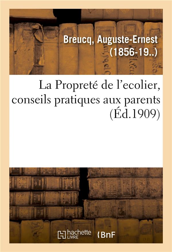 La proprete de l'ecolier, conseils pratiques aux parents