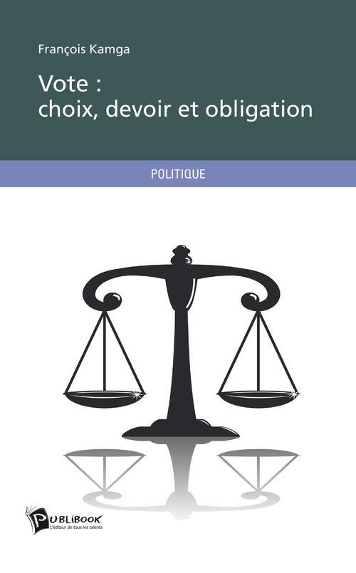 Vote : choix, devoir et obligation