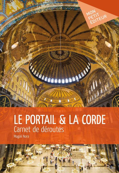 Le portail & la corde ; carnet de déroutes