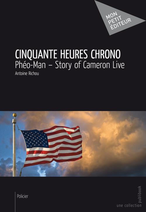 Cinquante heures chrono ; Phéo-Man, story of Carmeron live