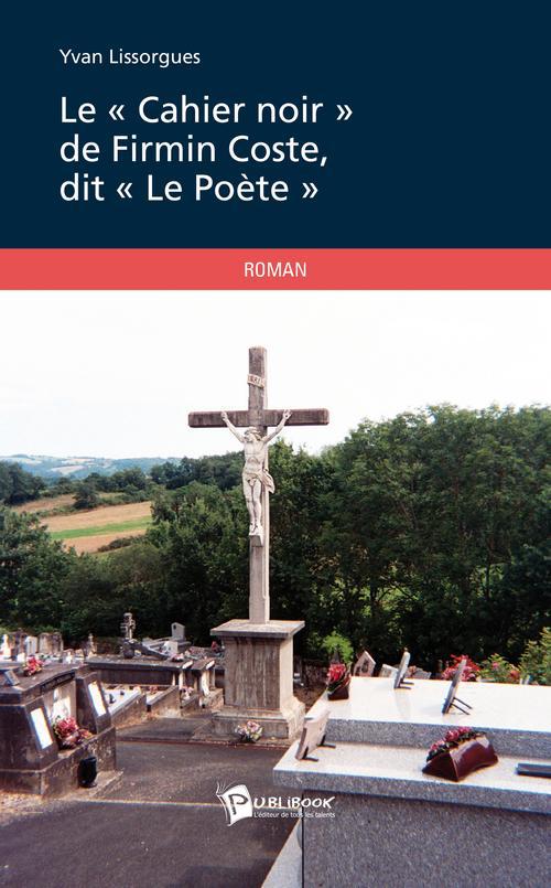 Le « cahier noir » de Firmin Coste, dit « Le Poète »