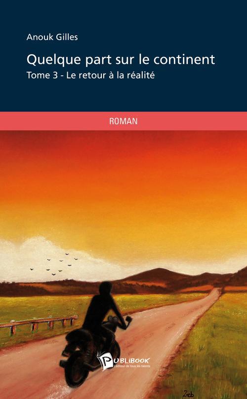 Quelque part sur le continent Tome 3 ; le retour à la réalité