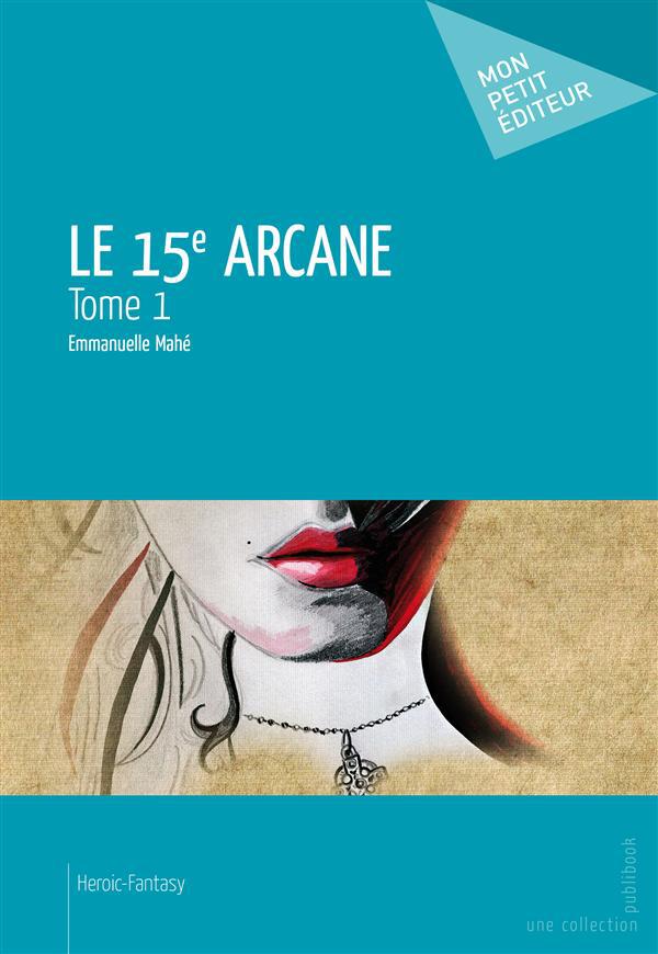 Le 15e arcane Tome 1