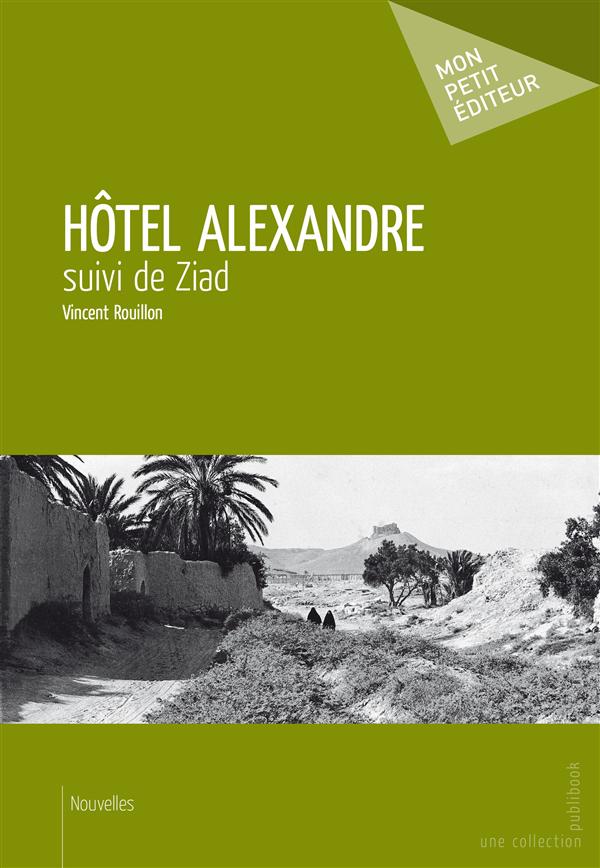 Hôtel Alexandre ; Ziad
