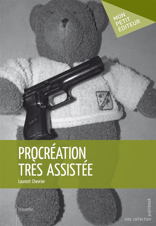 Procréation très assistée