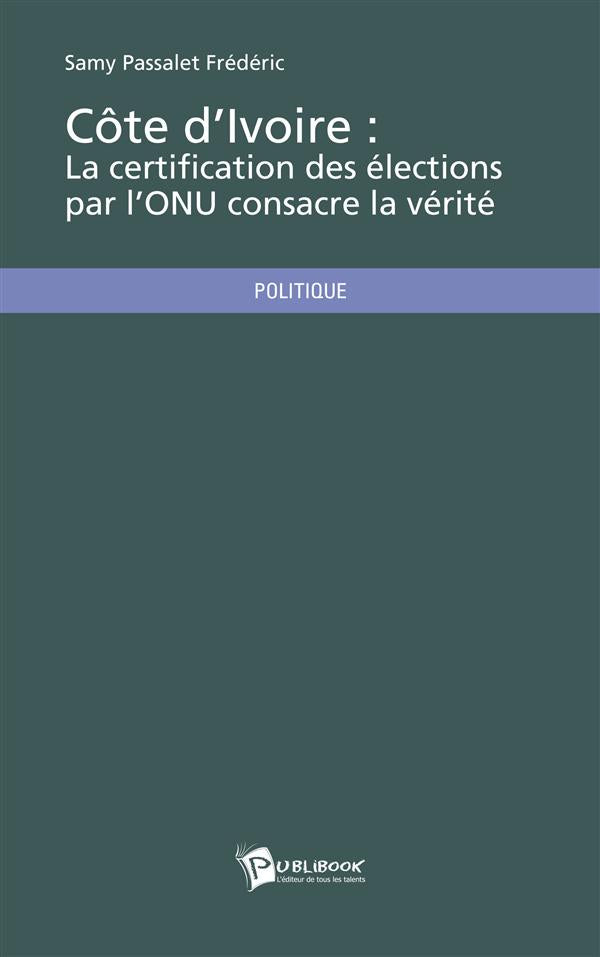 Côte d'Ivoire : la certification des élections par l'ONU consacre la vérité