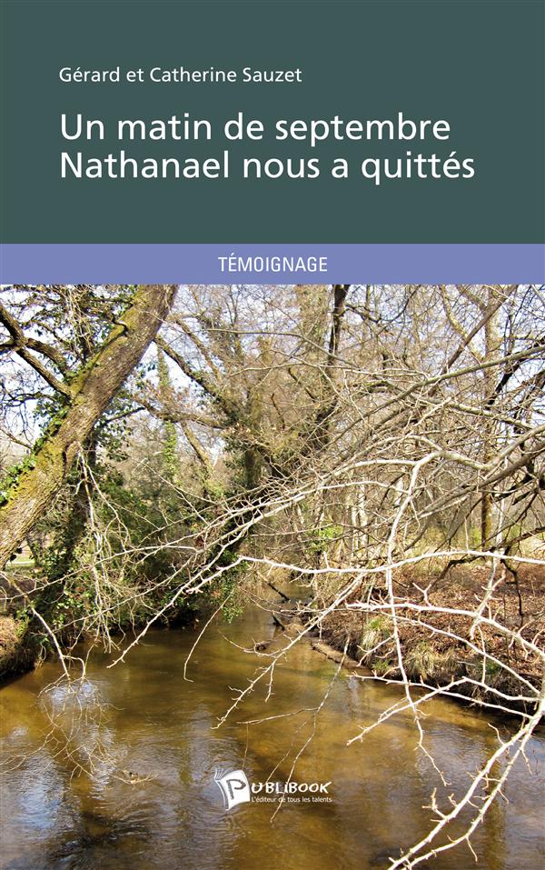 Un matin de septembre Nathanael nous a quittés