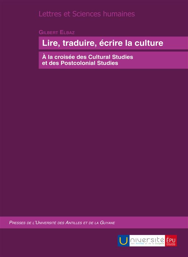 Lire, traduire, écrire la culture ; à la croisée des cultural studies et des postcolonial studies