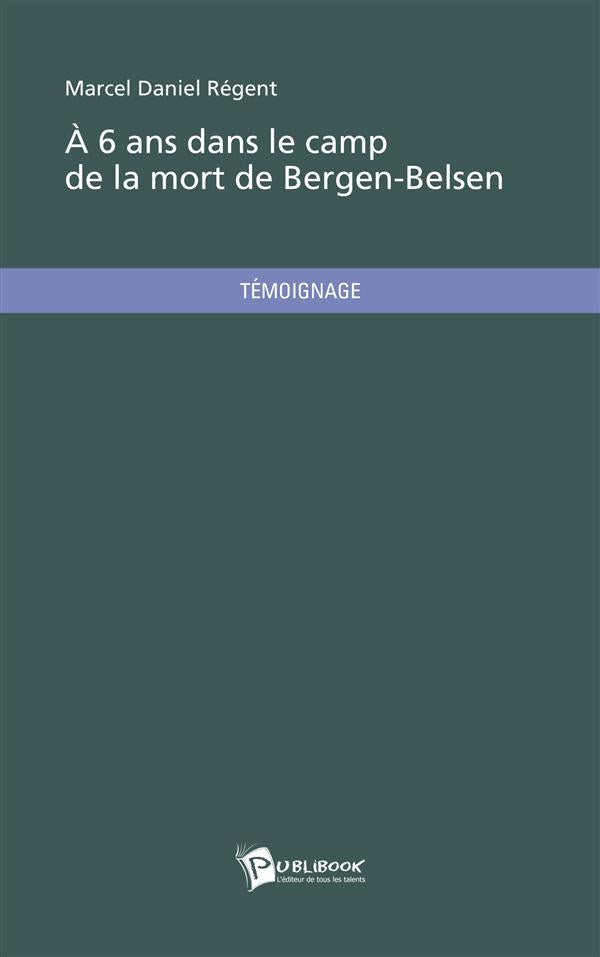 à six ans dans le camp de la mort de Bergen-Belsen