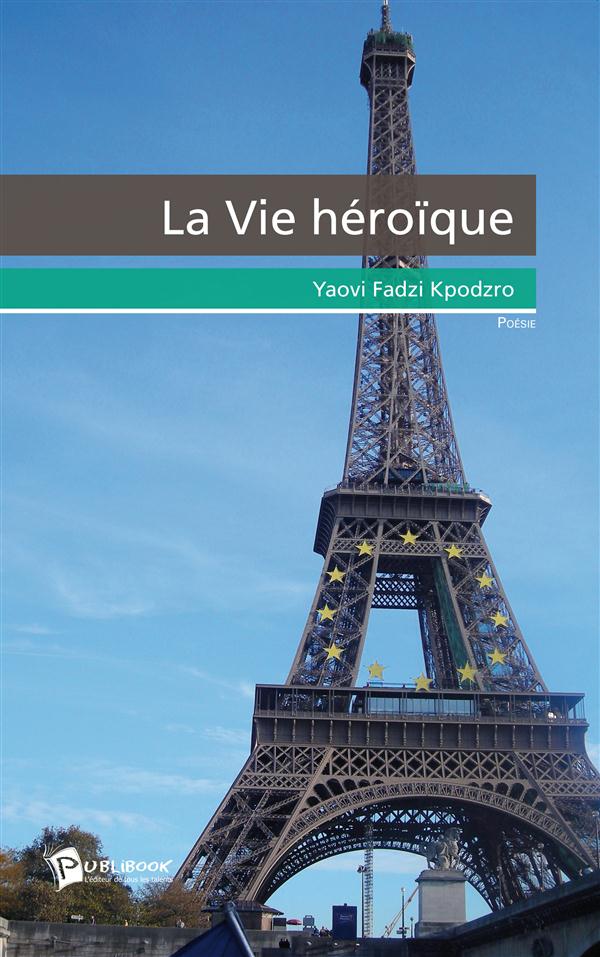 La vie héroïque