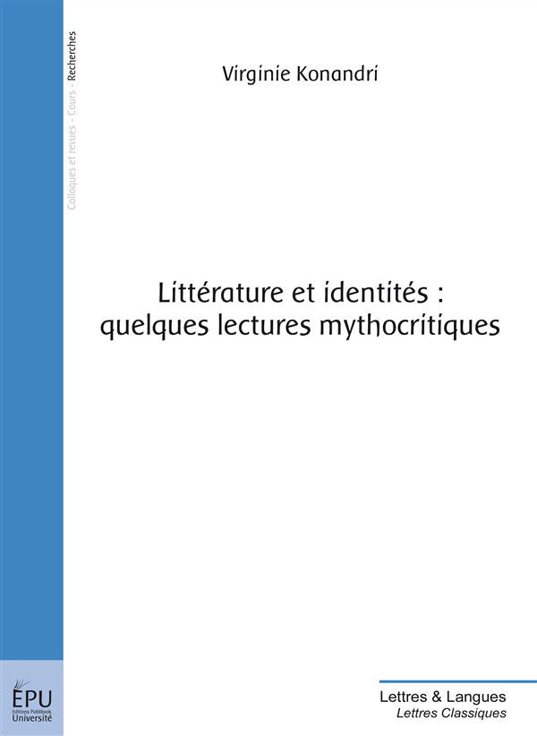 Littérature et identités ; quelques lectures mythocritiques