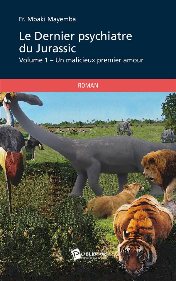 Le dernier psychiatre du jurassic Tome 1 ; un malicieux premier amour