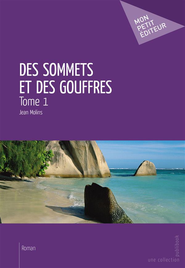 Des sommets et des gouffres Tome 1