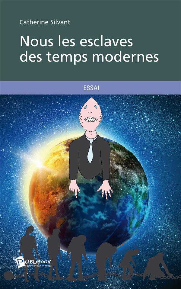 Nous les esclaves des temps modernes