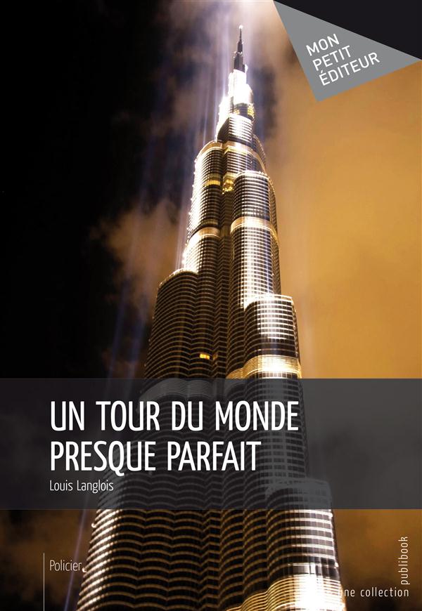 Un tour du monde presque parfait