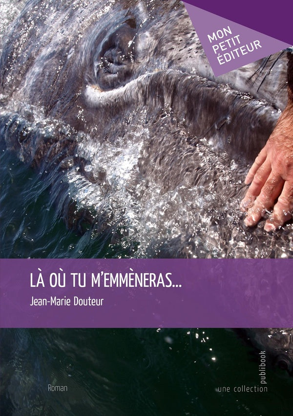 Là où tu m'emmèneras ...