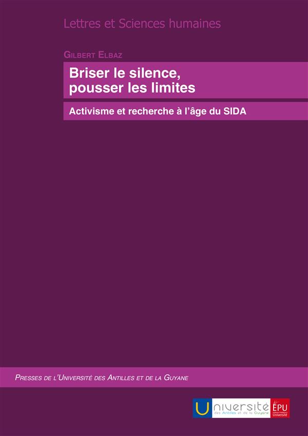 Briser le silence, pousser les limites ; activisme et recherche à l'âge du SIDA