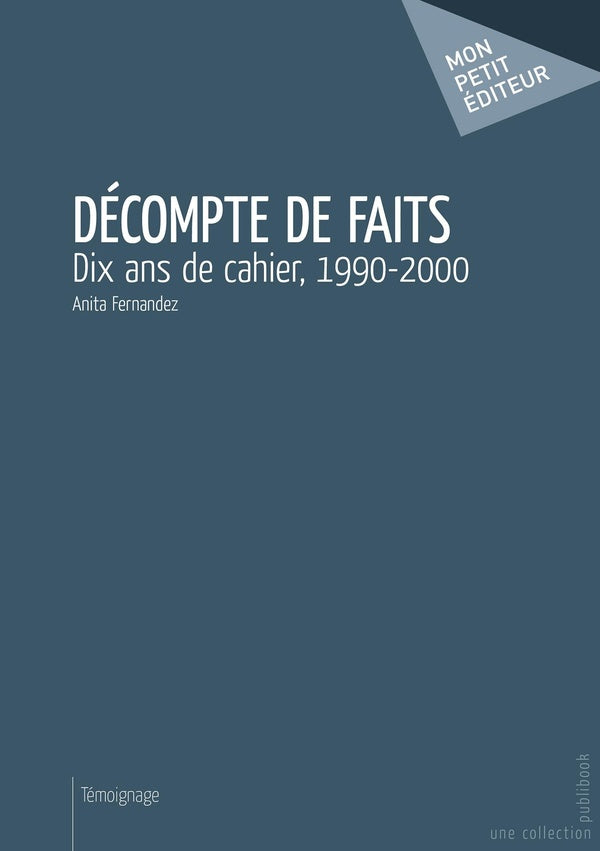 Décompte de faits ; dix ans de cahier, 1990-2000