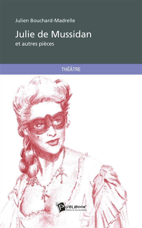 Julie de Mussidan et autres pièces