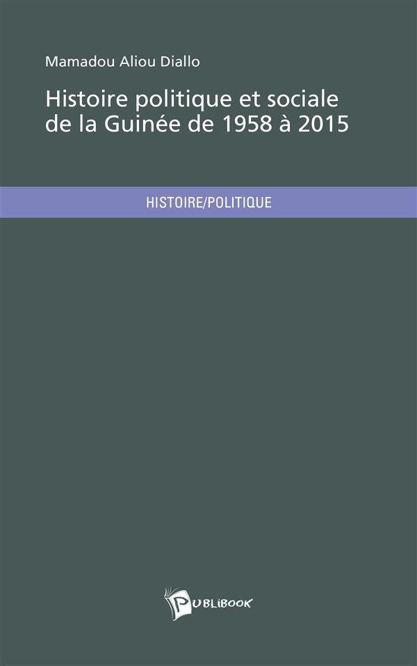 Histoire politique et sociale de la Guinée de 1958 à 2015