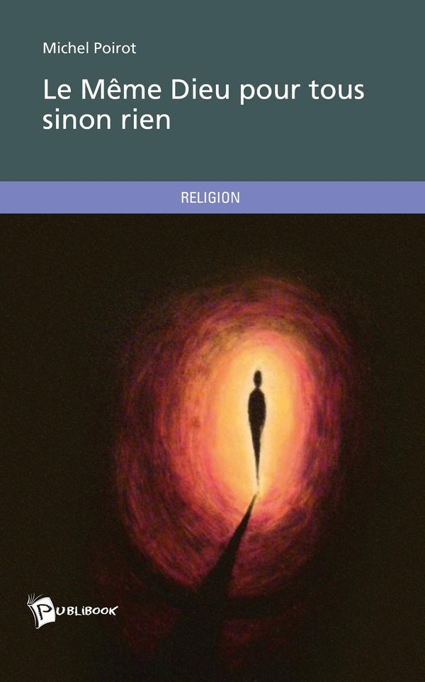 Le même Dieu pour tous sinon rien