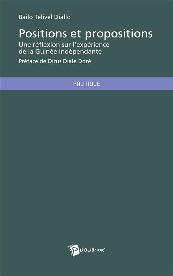 Positions et propositions ; une réflexion sur l'expérience de la Guinée indépendante