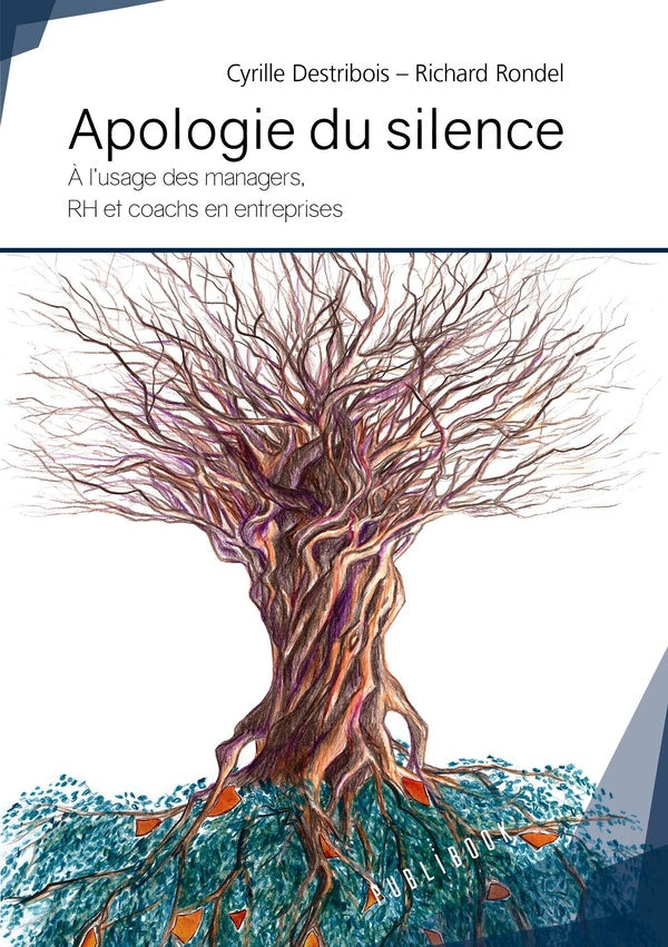 Apologie du silence ; à l'usage des managers, RH et coachs en entreprises