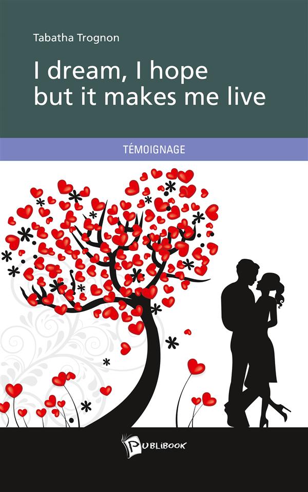 I dream, i hope but it makes me live