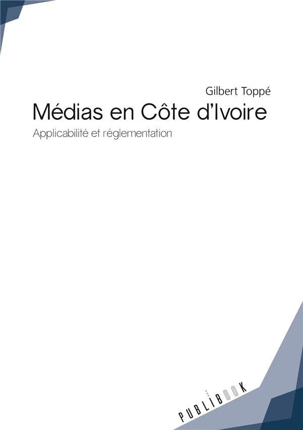 Médias en Côte d'Ivoire ; applicabilité et réglementation