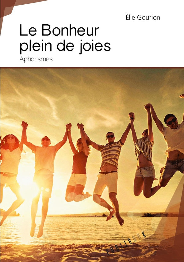 Le bonheur plein de joie ; aphorismes
