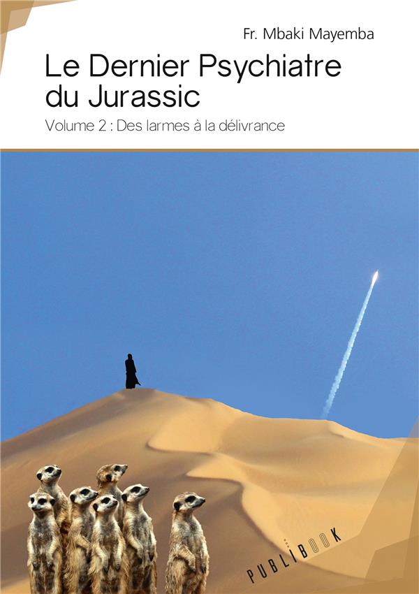 Le dernier psychiatre du Jurassic Tome 2 ; des larmes à la délivrance