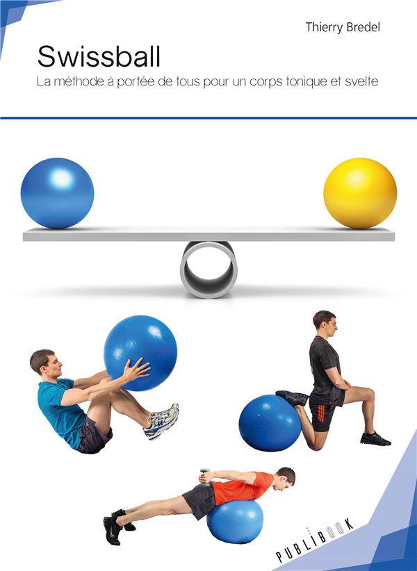 Swissball ; la méthode à portée de tous pour un corps tonique et svelte