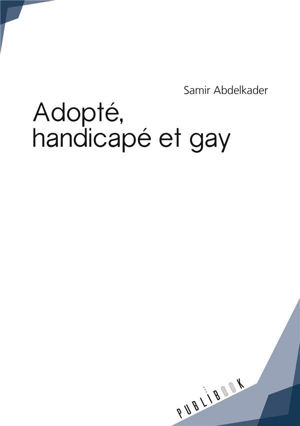 Adopté, handicapé et gay