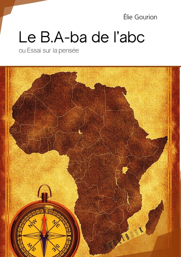 Le b.a.-ba de l'abc ; essai sur la pensée