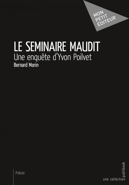 Le séminaire maudit ; une enquête d'Yvon Poilvet
