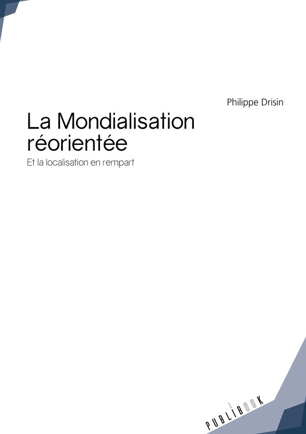 La mondialisation réorientée ; et la localisation en rempart