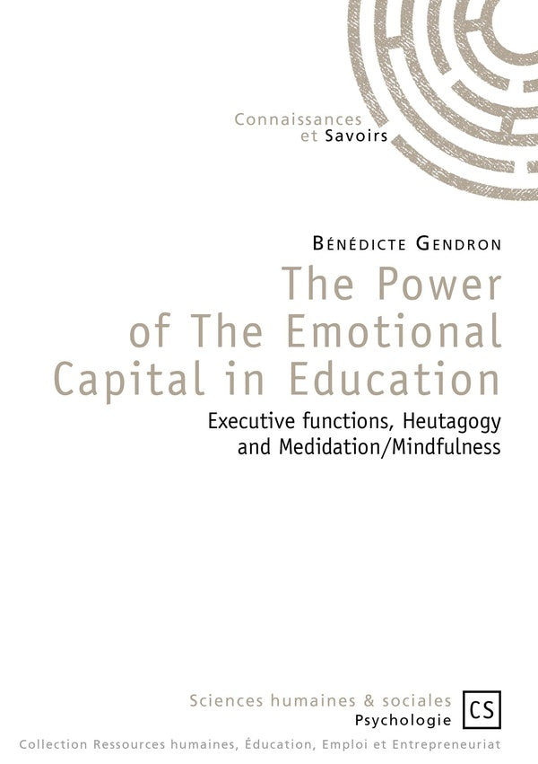 The power of the emotional capital in education ; executive functions, heutagogy and medidation/mindfulness