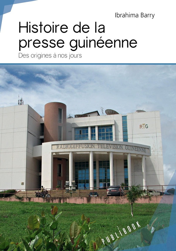 Histoire de la presse guinéenne ; des origines à nos jours