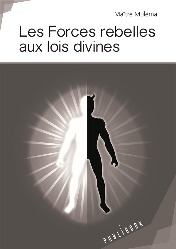 Les forces rebelles aux lois divines