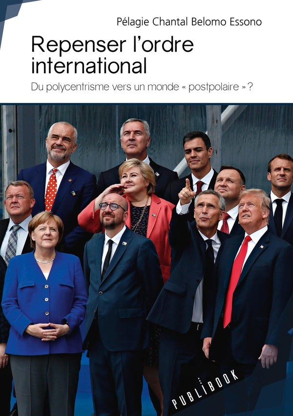 Repenser l'ordre international ; du polycentrisme vers un monde « postpolaire » ?