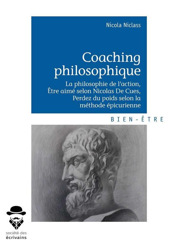 Coaching philosophique ; la philosophie de l'action, être aimé selon Nicolas De Cues, perdez du poids selon la méthode épicurienne