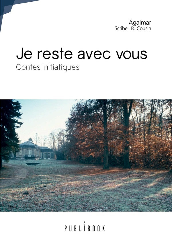 Je reste avec vous ; contes initiatiques